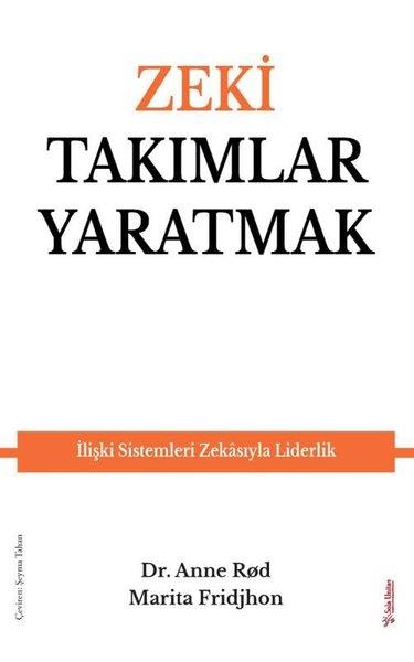 Anne RodYönetim / İş Geliştirme / KaliteZeki Takımlar Yaratmak - İlişki Sistemleri Zekasıyla Liderlik