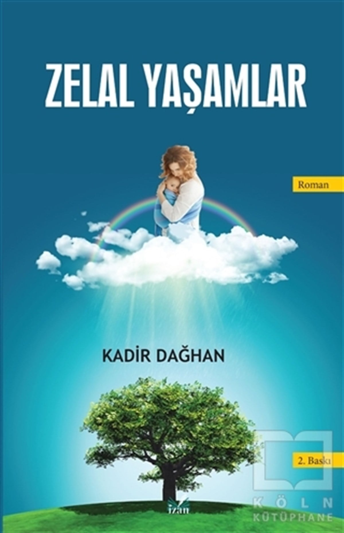 Kadir DağhanTürkçe RomanlarZelal Yaşamlar