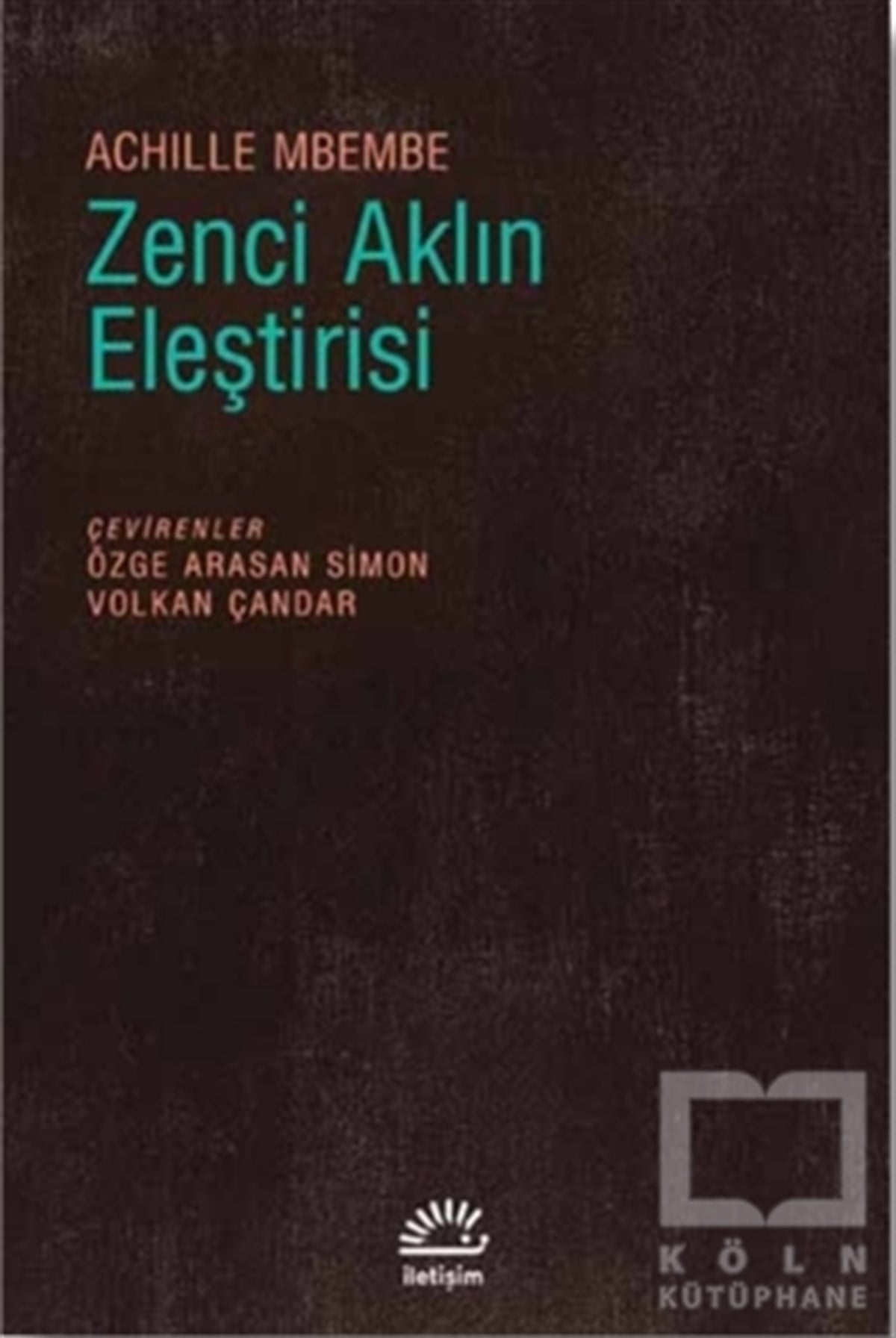 Achille MbembeDünya Siyaseti ve PolitikasıZenci Aklın Eleştirisi