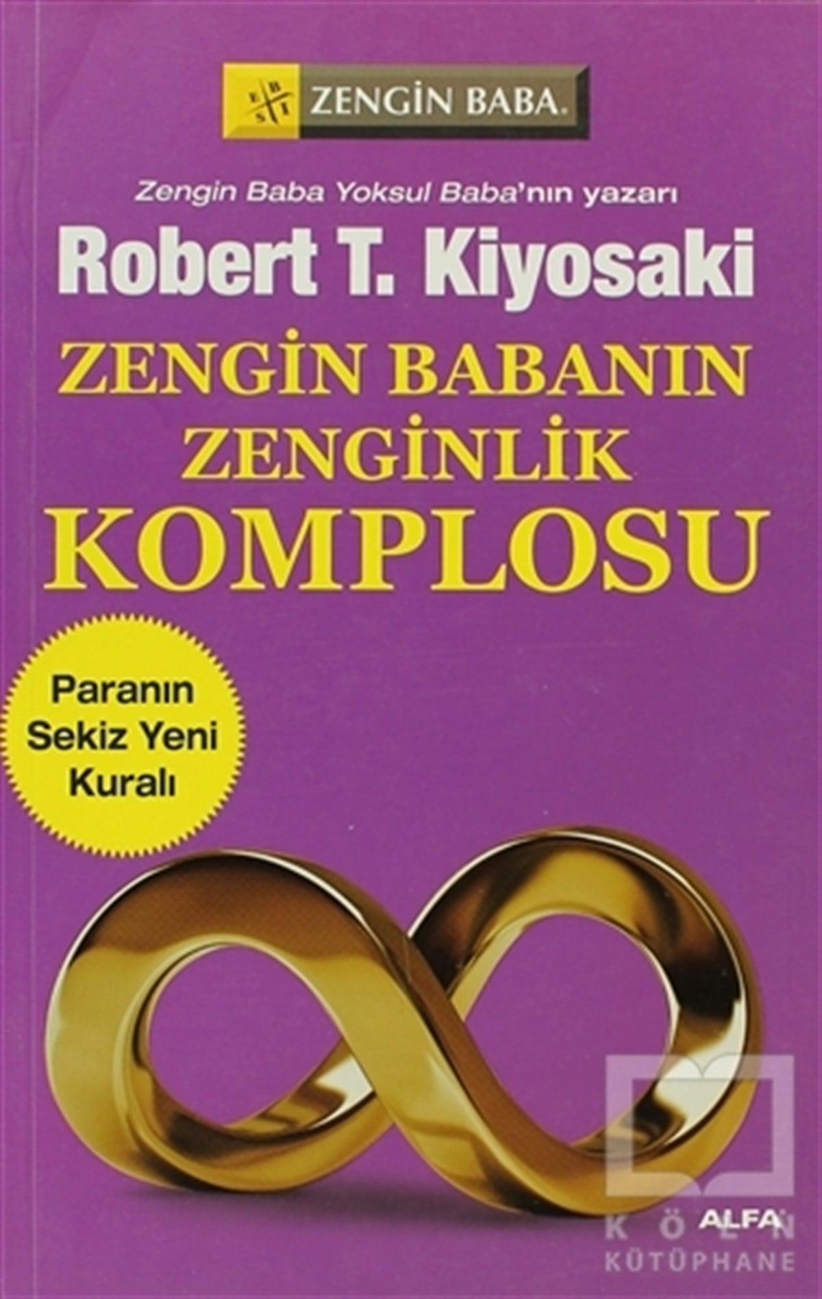 Robert T. Kiyosakiİş DünyasıZengin Babanın Zenginlik Komplosu