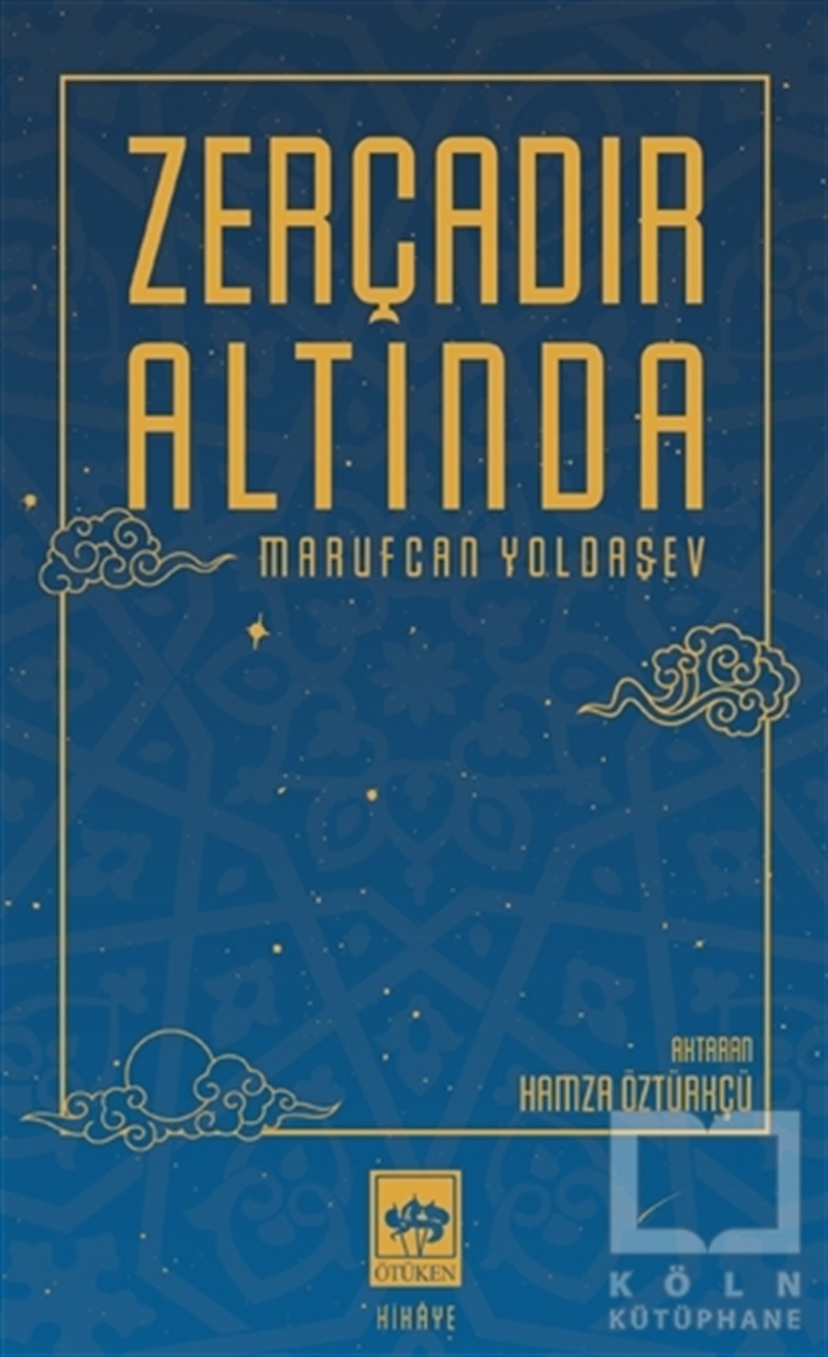 Marufcan YoldaşevHikaye (Öykü) KitaplarıZerçadır Altında