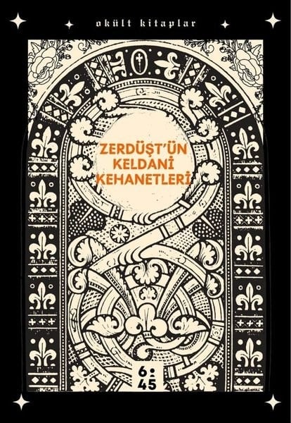 KolektifFelsefe BilimiZerdüşt'ün Keldani Kehanetleri - Okült Kitaplar