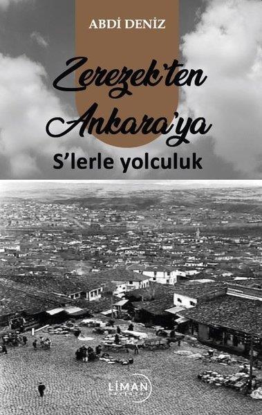 Abdi DenizTürk Tarihi Araştırmaları KitaplarıZerezek'ten Ankara'ya S'lerle Yolculuk