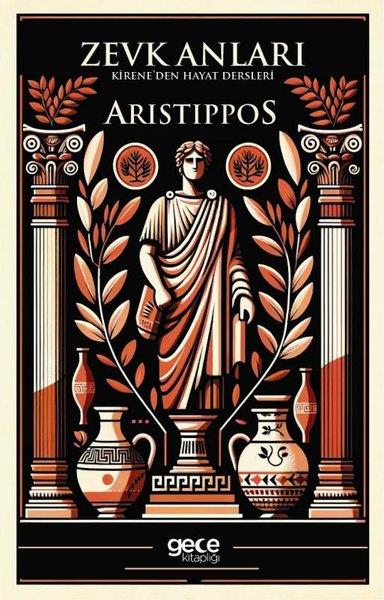 AristipposFelsefe BilimiZevk Anları - Kirene'den Hayat Dersleri