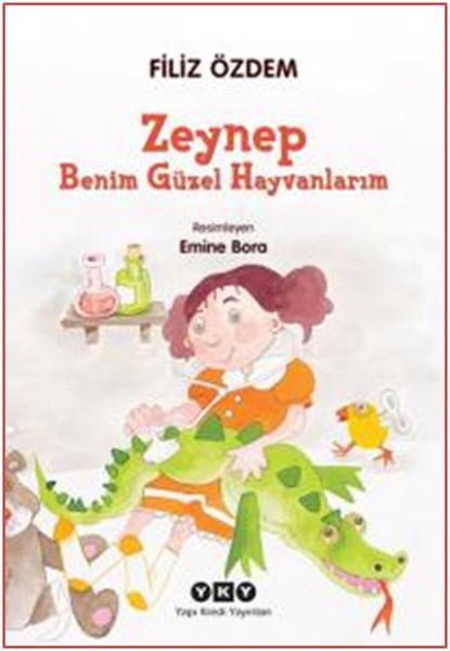 Emine BoraÇocuk Masal KitaplarıZeynep - Benim Güzel Hayvanlarım