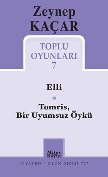 Zeynep KaçarTürk OyunlarıZeynep Kaçar Toplu Oyunları 7 - Elli - TomrisBir Uyumsuz Öykü