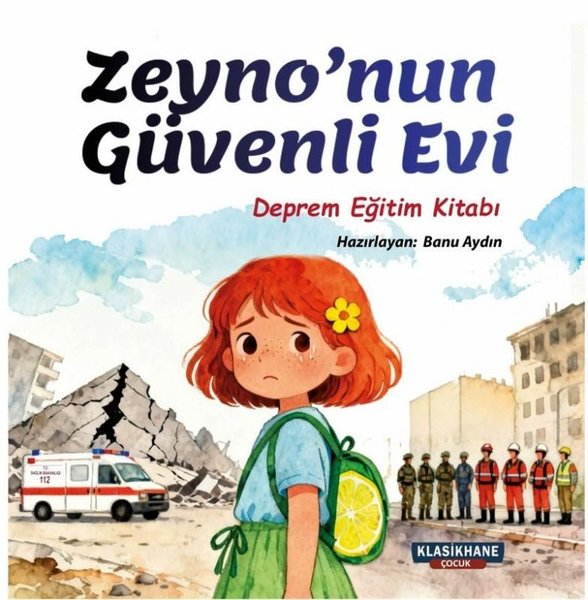Banu AydınEgitim Etkinlik KitaplariZeyno'nun Güvenli Evi - Deprem Eğitim Kitabı Renkli Resimli 3 - 9 Yaş