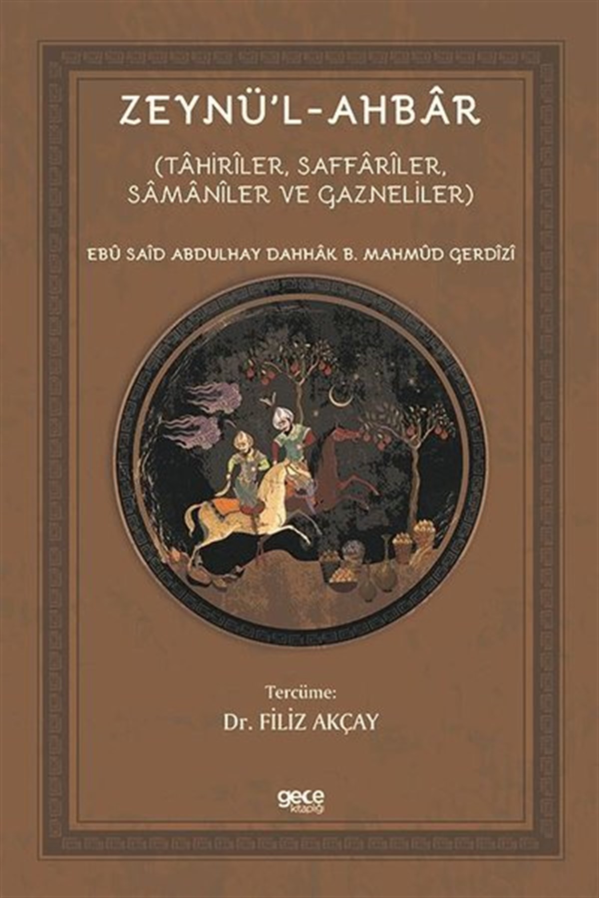 KolektifDiger InançlarZeynül'-Ahbar: Tahiriler Saffariler Samaniler ve Gazneliler