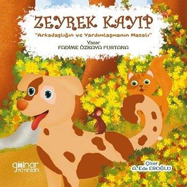 Fadime Özkaya FurtanaEgitim Etkinlik KitaplariZeyrek Kayıp - Arkadaşlığın ve Yardımlaşmanın Masalı