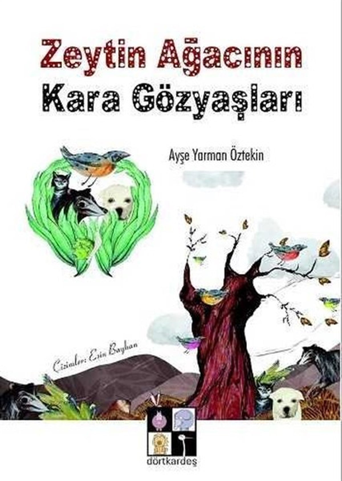 Ayşe Yarman ÖztekinEgitim Etkinlik KitaplariZeytin Ağaçının Karagözyaşları