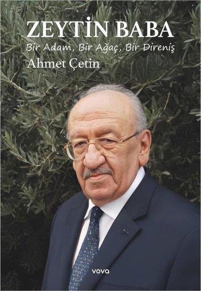 Ahmet ÇetinTarihi Biyografi ve Otobiyografi KitaplarıZeytin Baba - Bir Adam Bir Ağaç Bir Direniş