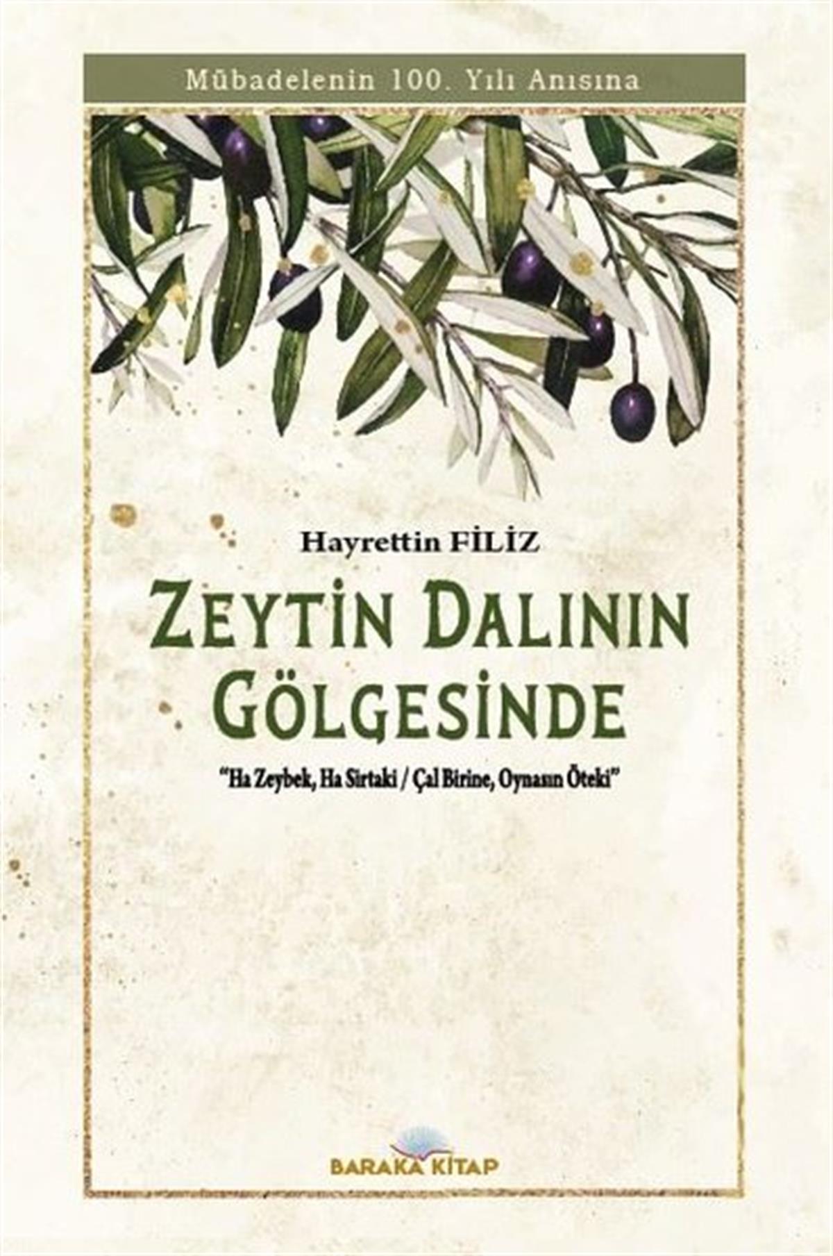 Hayrettin FilizTürk Tarihi Araştırmaları KitaplarıZeytin Dalının Gölgesinde - Mübadelenin 100. Yılı Anısına