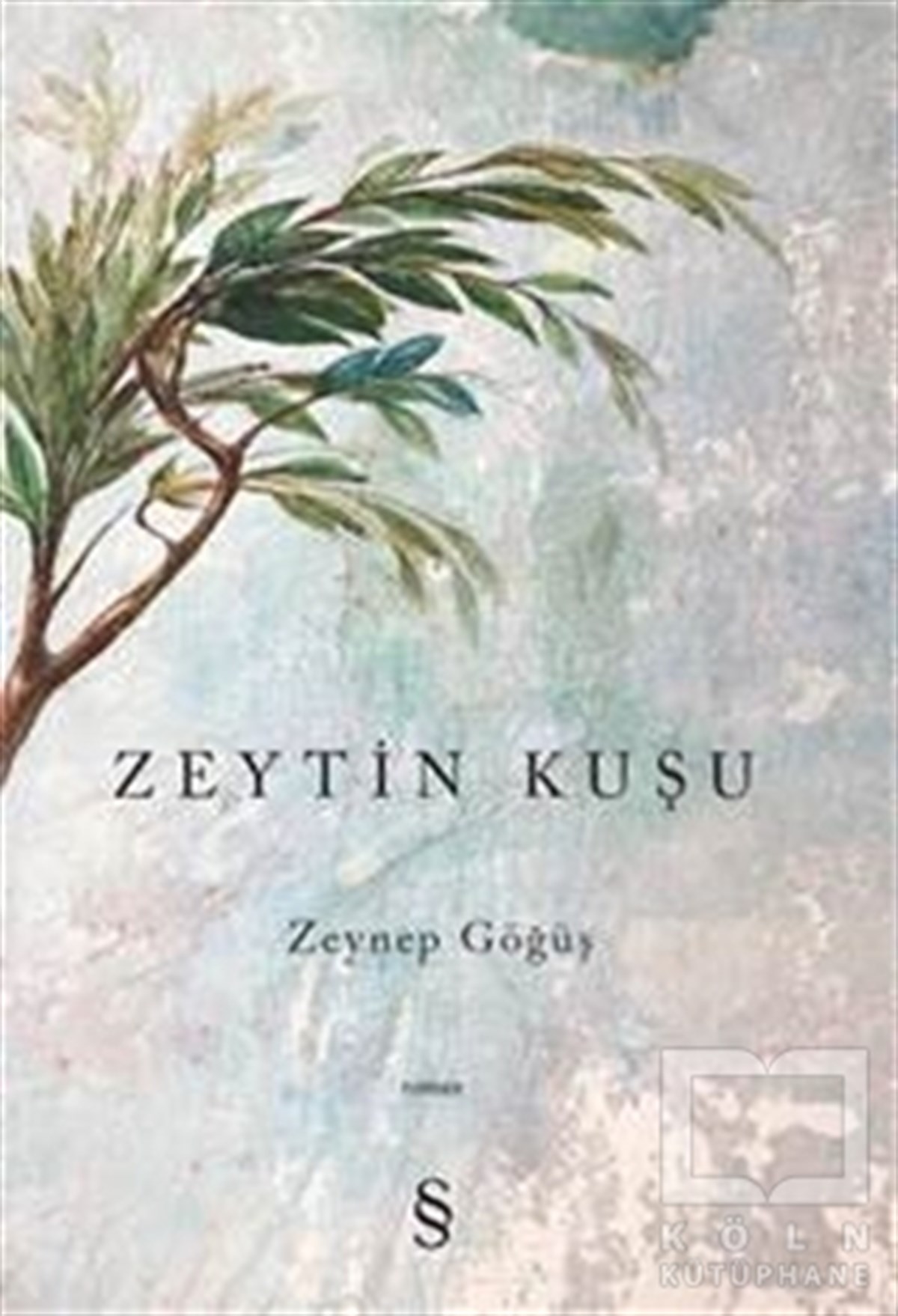 Zeynep GöğüşTürkçe RomanlarZeytin Kuşu