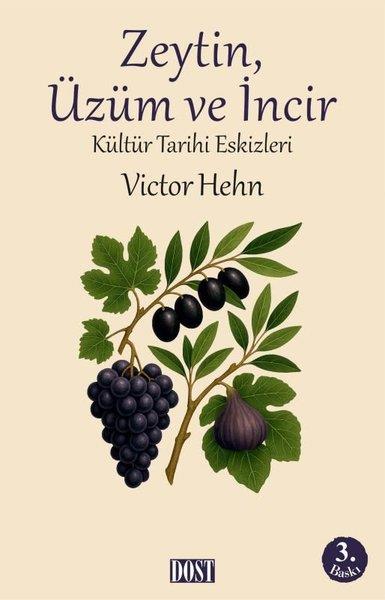 Victor HehnSosyoloji KitaplarıZeytin Üzüm ve İncir - Kültür Tarihi Eskizleri