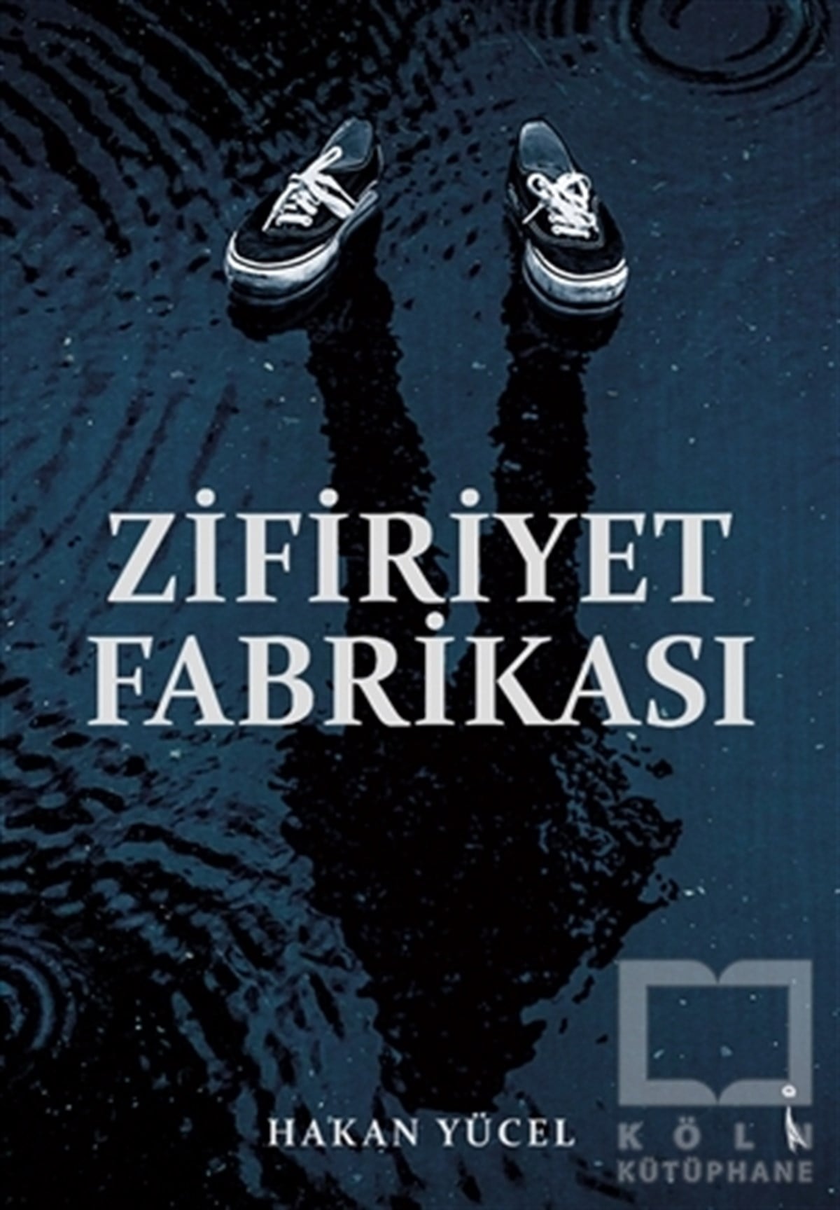 Hakan YücelTürkçe RomanlarZifiriyet Fabrikası