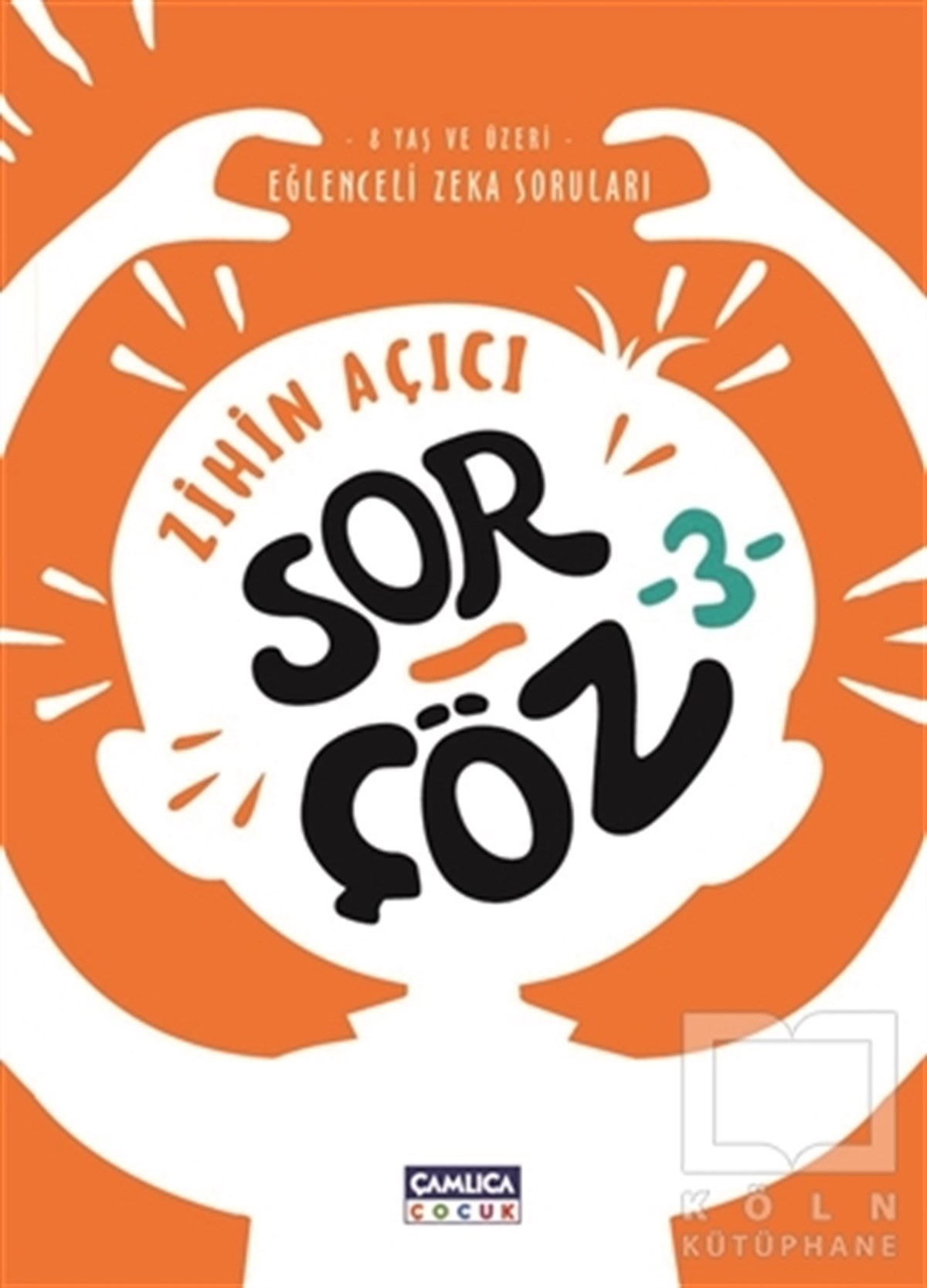 Mehmet SırlıZeka GelişimiZihin Açıcı Sor - Çöz 3