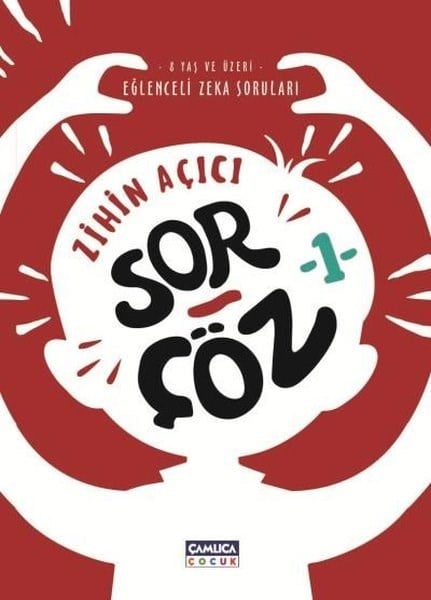 KolektifEtkinlik KitaplarıZihin Açıcı Sor Çöz 1 - Eğlenceli Zeka Soruları