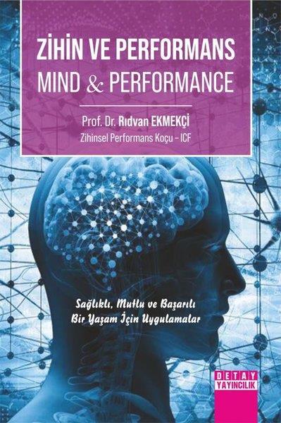 Rıdvan EkmekçiKişisel Gelişim KitaplarıZihin ve Performans-Mind & Performance - Sağlıklı, Mutlu ve Başarılı Bir Yaşam İçin Uygulamalar