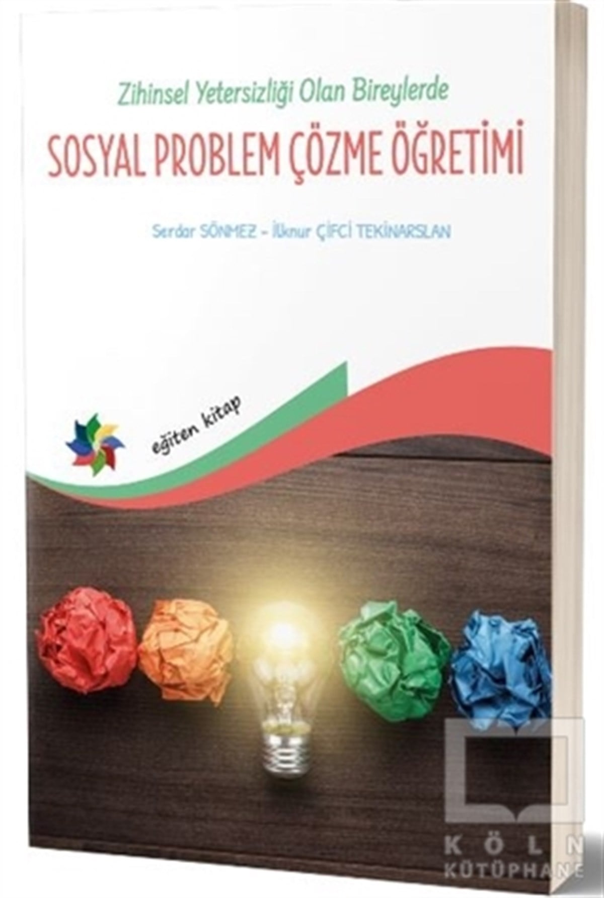 İlknur Çiftci TekinarslanAkademikZihin Yetersizliği Olan Bireylerde Sosyal Problem Çözme Öğretimi
