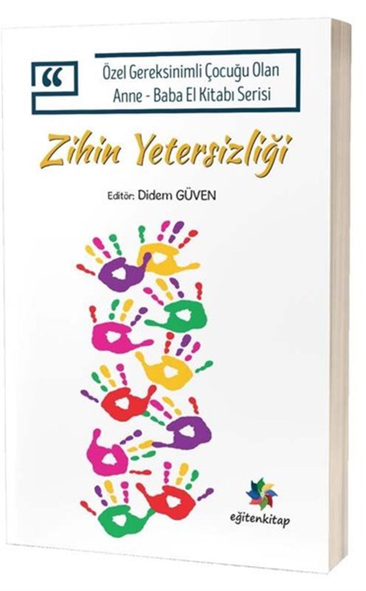 KolektifEğitimZihin Yetersizliği - Özel Gereksinimli Çocuğu Olan Anne Baba El Kitabı Serisi