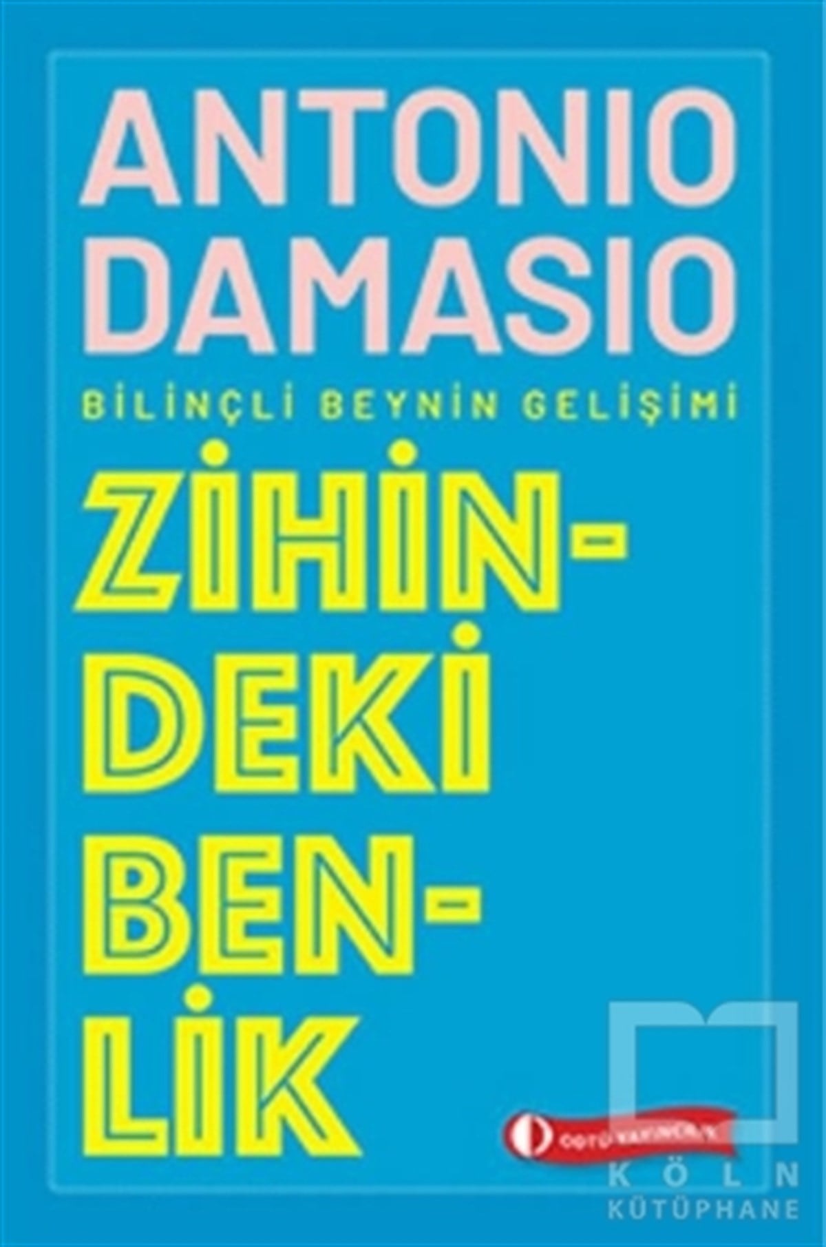 Antonio DamasioKişisel Gelişim KitaplarıZihindeki Benlik