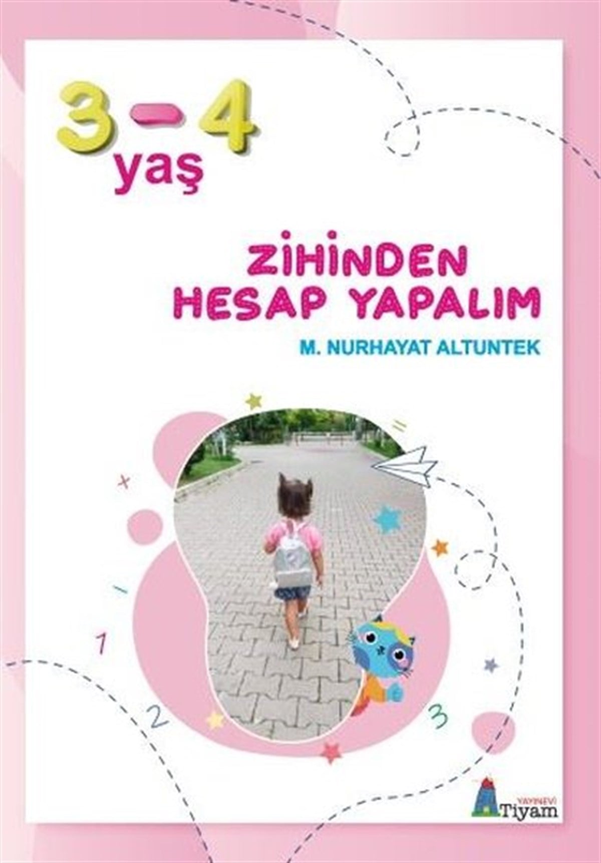 M. Nurhayat AltuntekEgitim Etkinlik KitaplariZihinden Hesap Yapalım 3 - 4 yaş