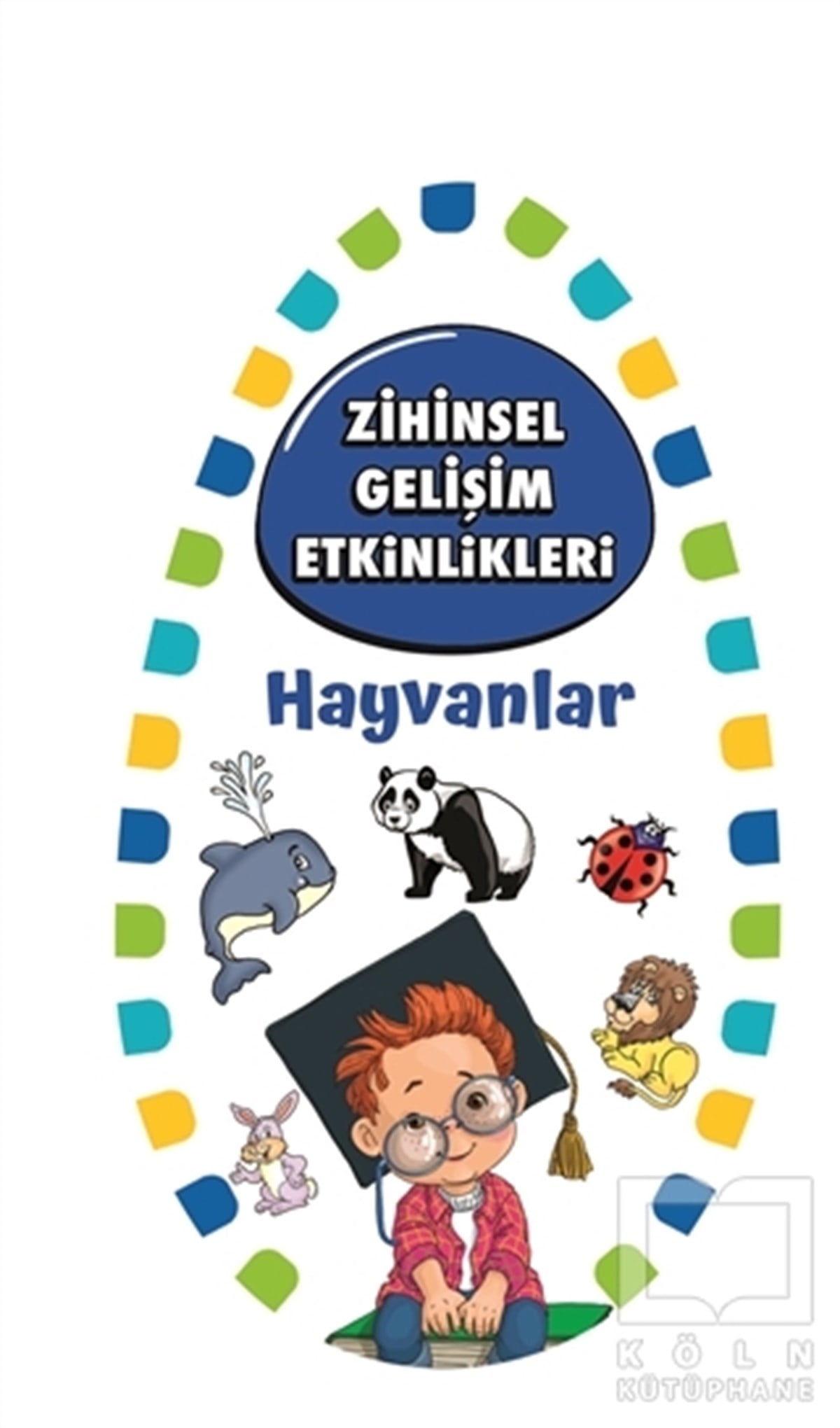 KolektifZeka Gelişimi KitaplarıZihinsel Gelişim Etkinlikleri - Hayvanlar