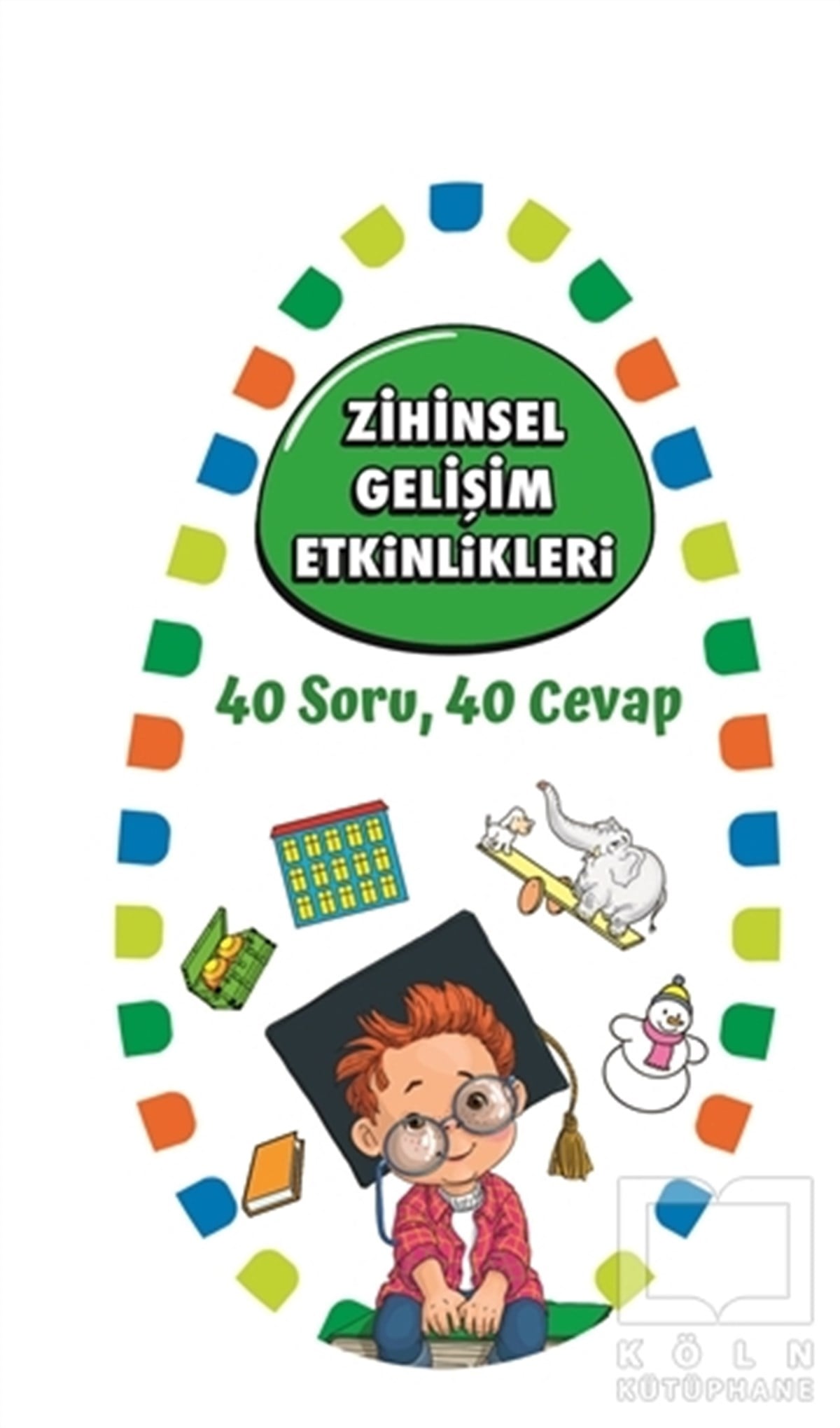 KolektifZeka Gelişimi KitaplarıZihinsel Gelişim Etkinlikleri 1 - 40 Soru 40 Cevap