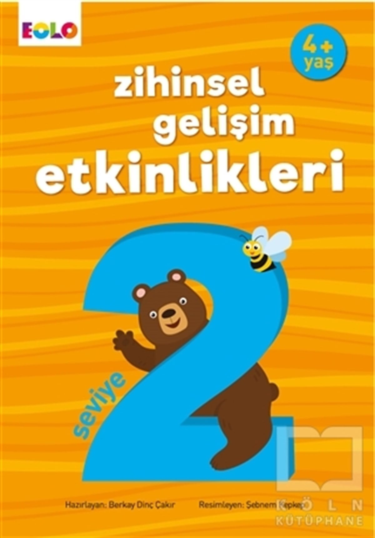 Berkay Dinç ÇakırZeka GelişimiZihinsel Gelişim Etkinlikleri Seviye 2 (4 Yaş)