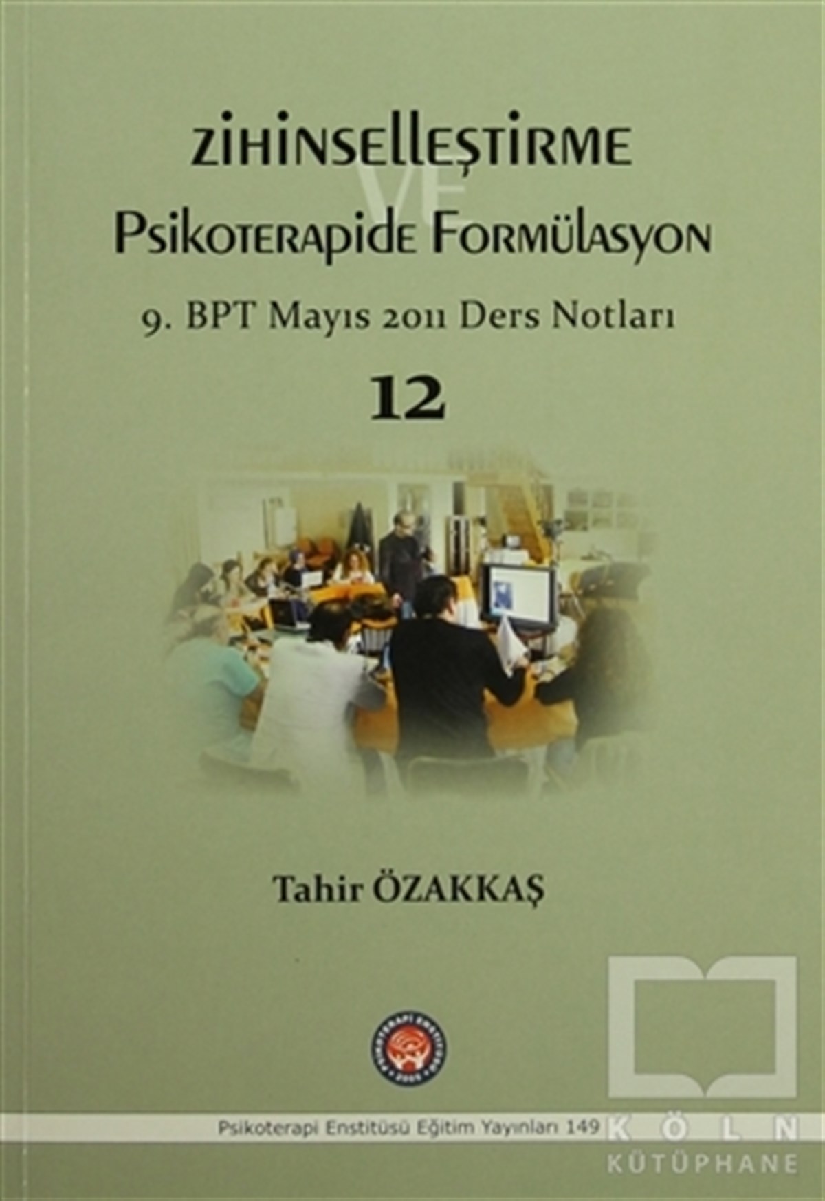 Tahir ÖzakkaşDiğerZihinselleştirme Psikoterapide Formülasyon
