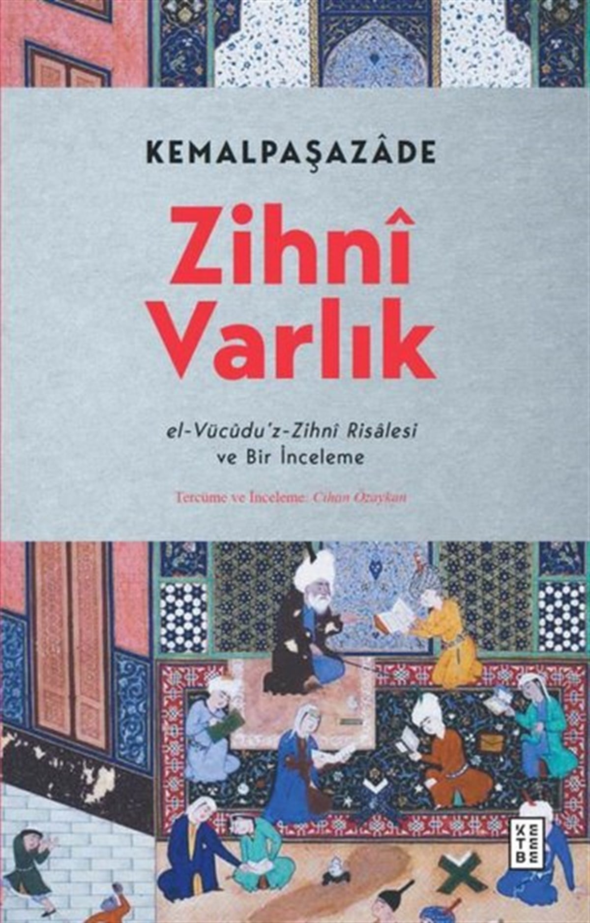 İbn Kemal (Kemalpaşazade)Osmanli TarihiZihni Varlık - el-Vücudu'z-Zihni Risalesi ve Bir İnceleme