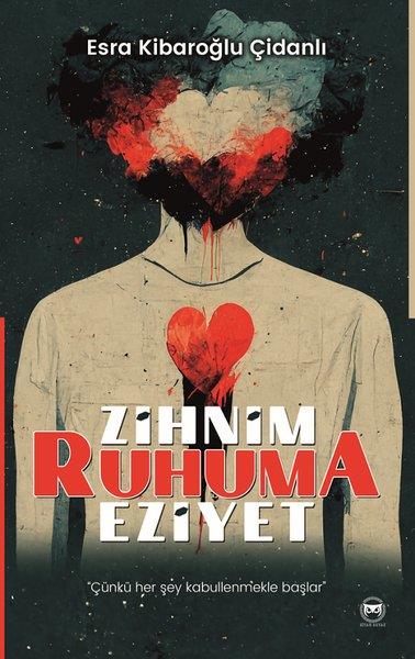 Esra Kibaroğlu ÇidanlıTürkiye RomanZihnim Ruhuma Eziyet