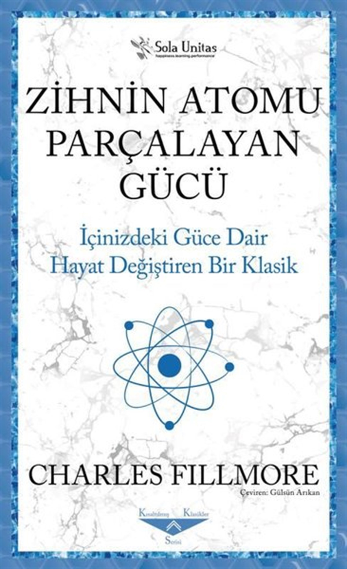 Charles FillmorePsikoloji BilimiZihnin Atomu Parçalayan Gücü - İçinizdeki Güce Dair Hayat Değiştiren Bir Klasik