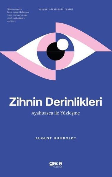 August HumboldtBotanikZihnin Derinlikleri - Ayahuasca İle Yüzleşme - Yasaklı Bitkilerin Tarihi