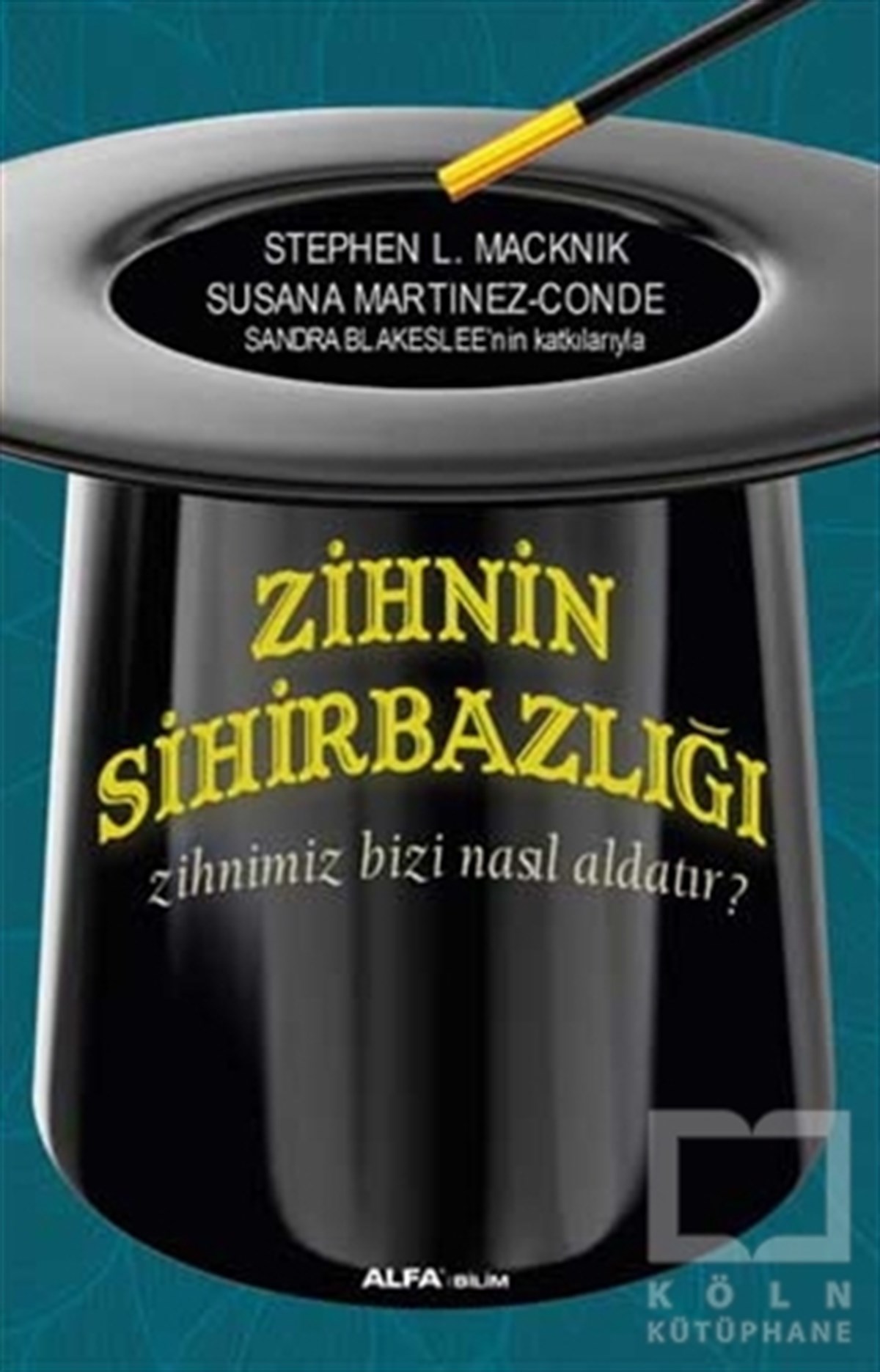 Stephen L. MacnikPopüler BilimZihnin Sihirbazlığı