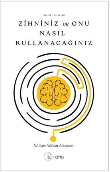 William Walker AtkinsonPsikoloji KitaplarıZihniniz ve Onu Nasıl Kullanacağınız