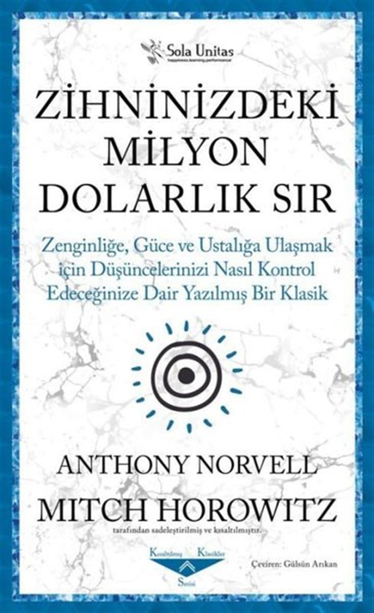 Anthony NorvellPsikoloji BilimiZihninizdeki Milyon Dolarlık Sır - Zenginliğe Güce ve Ustalığa Ulaşmak için Düşüncelerinizi Nasıl Kontrol Edeceğinize Dair Yazılmış Bir Klasik
