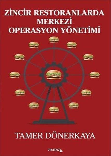 Tamer DönerkayaEkonomi KitaplarıZincir Restoranlarda Merkezi Operasyon Yönetimi