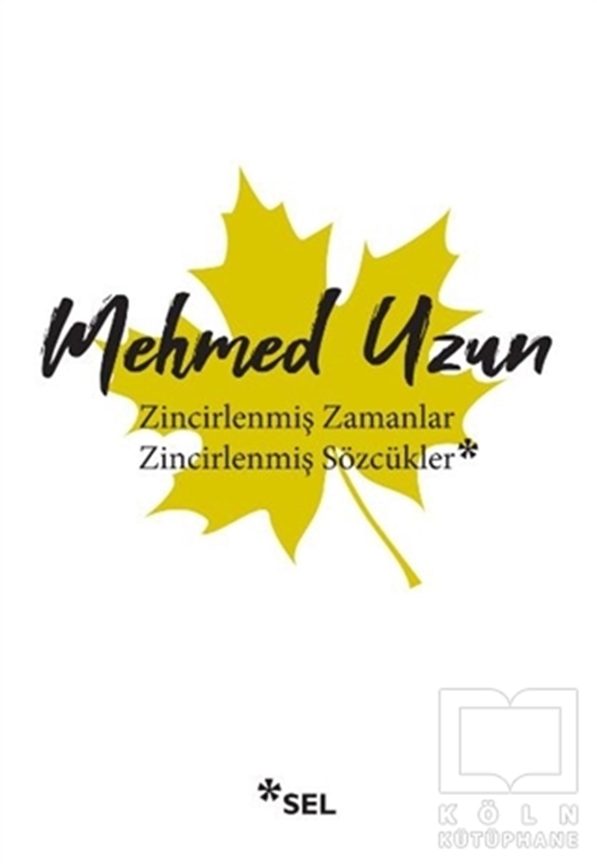 Mehmed UzunDeneme KitaplarıZincirlenmiş Zamanlar - Zincirlenmiş Sözcükler