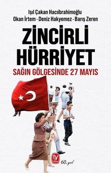 Barış ZerenTürkiye Siyaseti ve Politikası KitaplarıZincirli Hürriyet - Sağın Gölgesinde 27 Mayıs