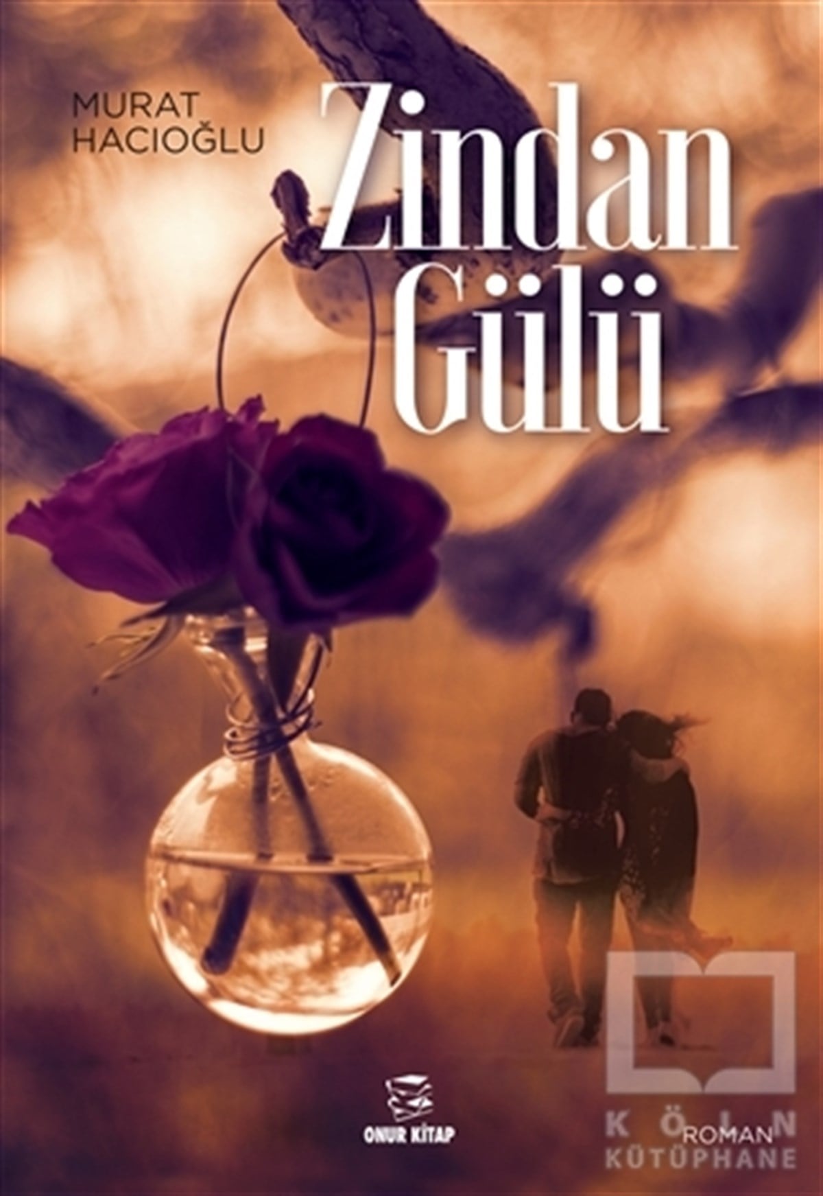 Murat HacıoğluTürkçe RomanlarZindan Gülü