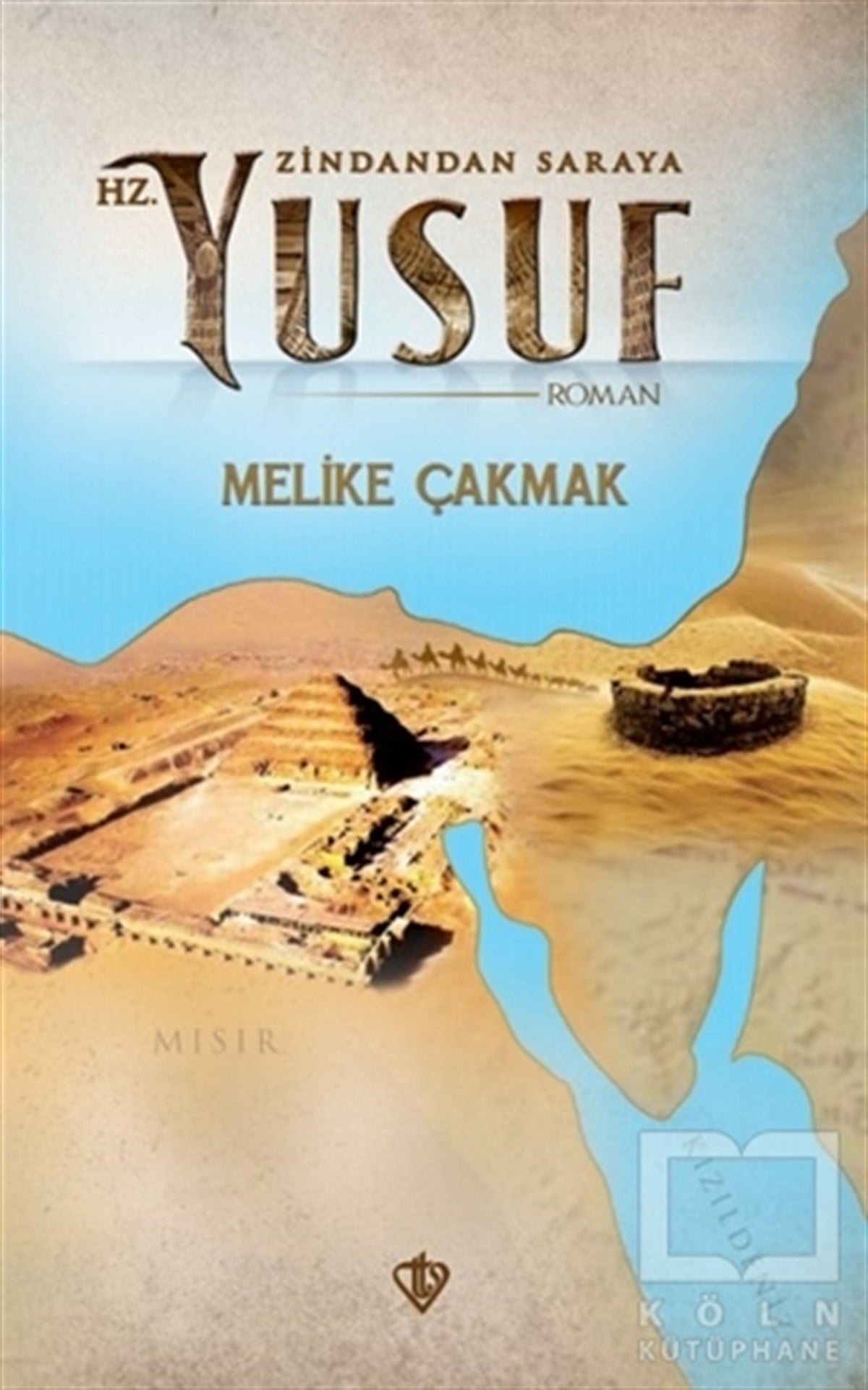 Melike Çakmakİslami Romanlar & İslam Edebiyatı KitaplarıZindandan Saraya Hz. Yusuf