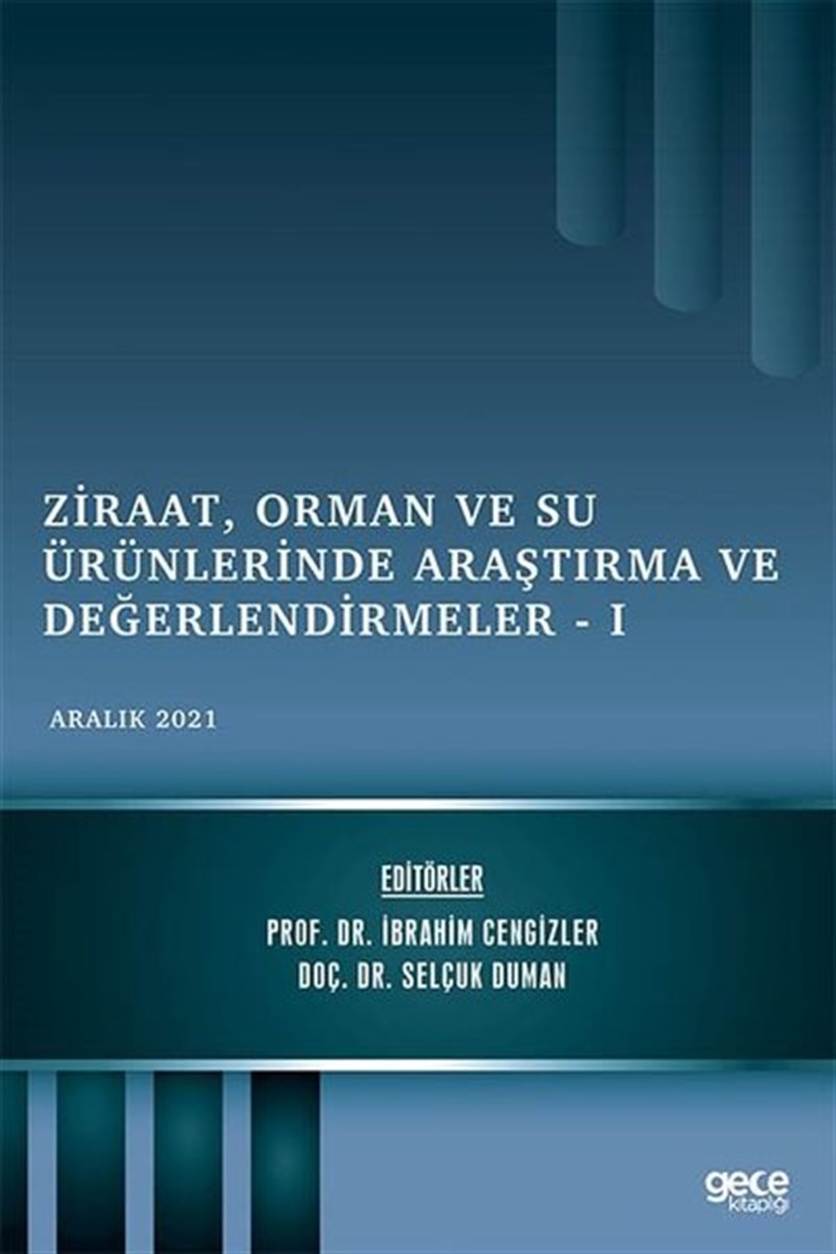 KolektifEğitimZiraat Orman ve Su Ürünlerinde Araştırma ve Değerlendirmeler 1 - Aralık 2021