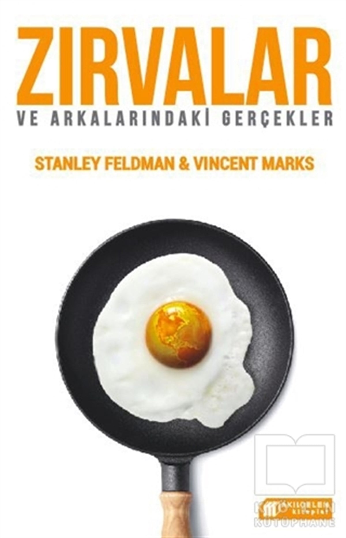 Stanley FeldmanPopüler BilimZırvalar ve Arkalarındaki Gerçekler