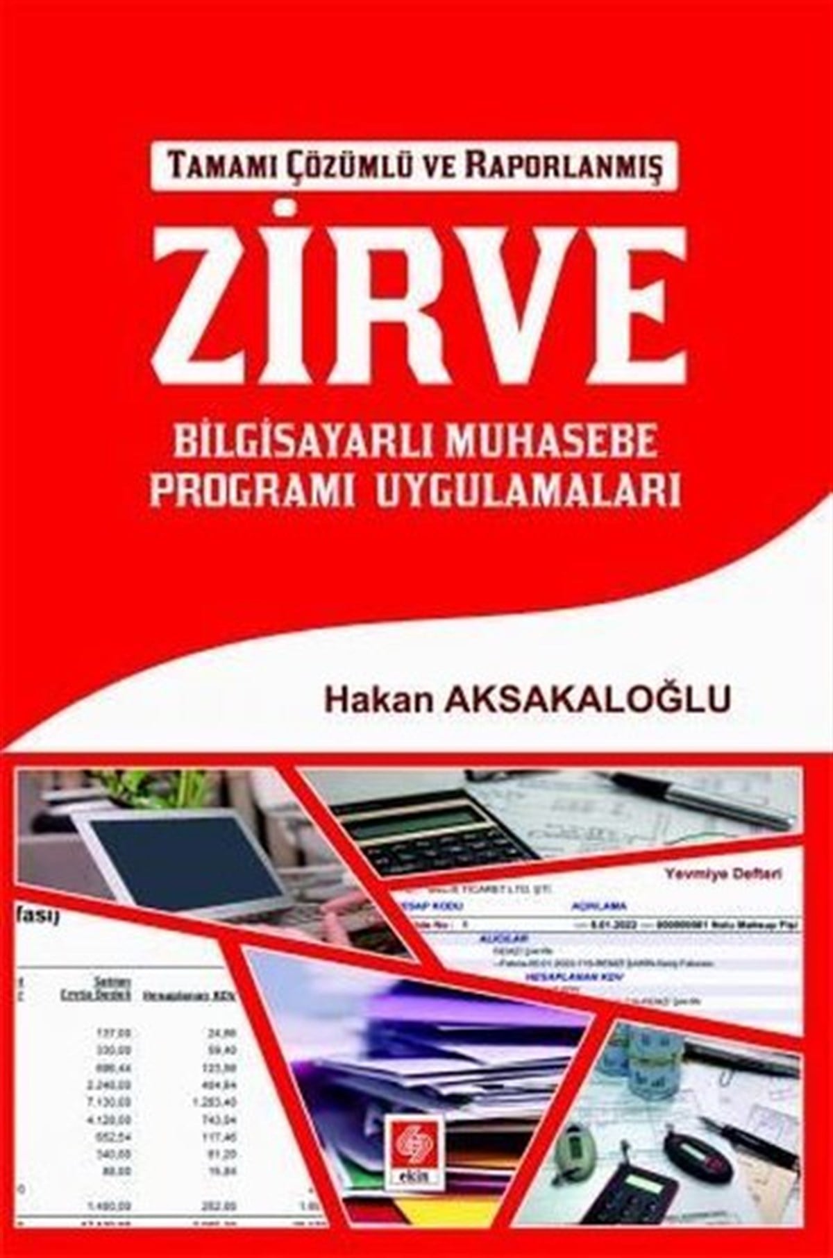 Hakan AksakaloğluEğitimZirve Bilgisayarlı Muhasebe Programı Uygulamaları