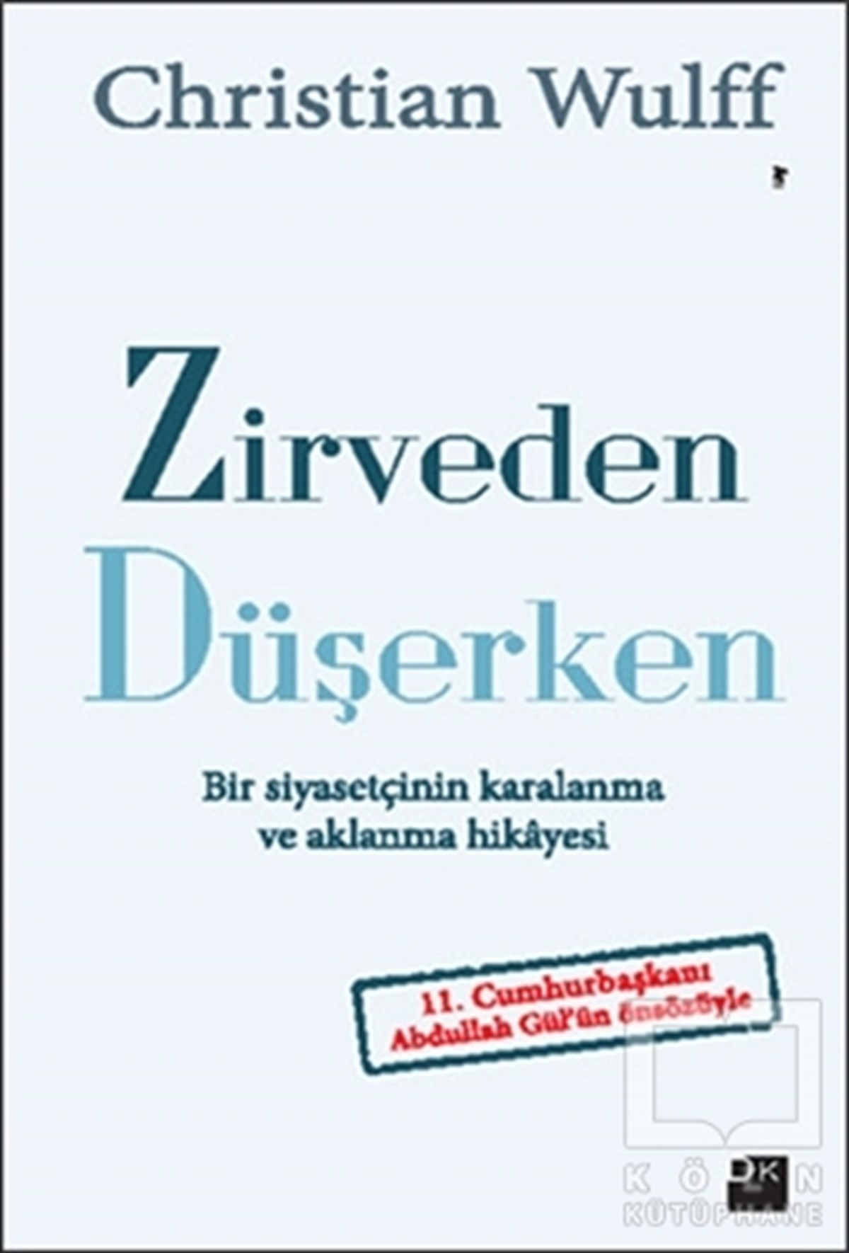 Christian WulffAnı - Mektup - GünlükZirveden Düşerken