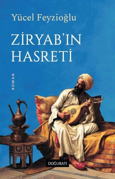 Yücel FeyzioğluTürk RomaniZiryab'ın Hasreti