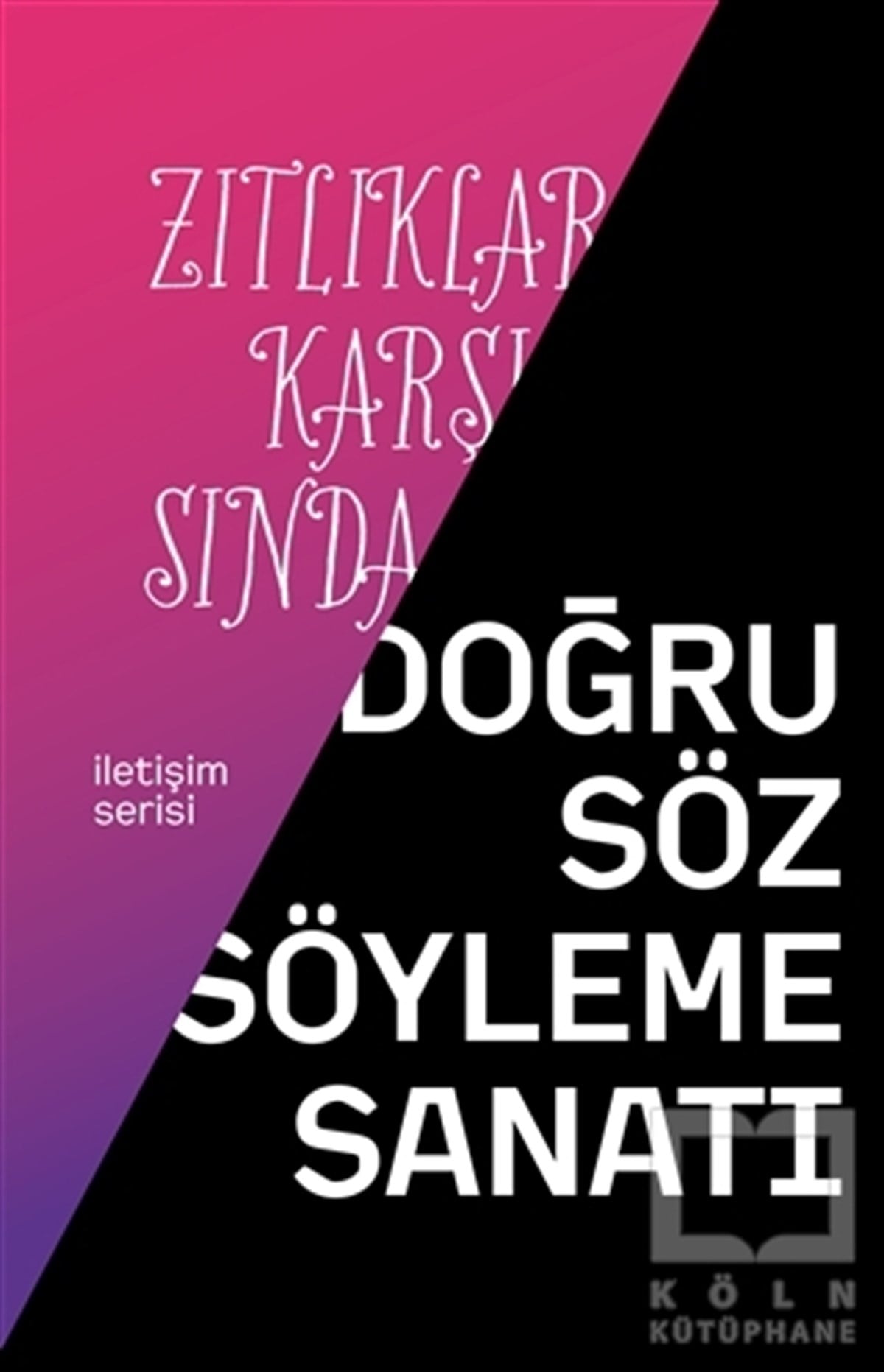 Ümit YükselKişisel Gelişim KitaplarıZıtlıklar Karşısında Doğru Söz Söyleme Sanatı