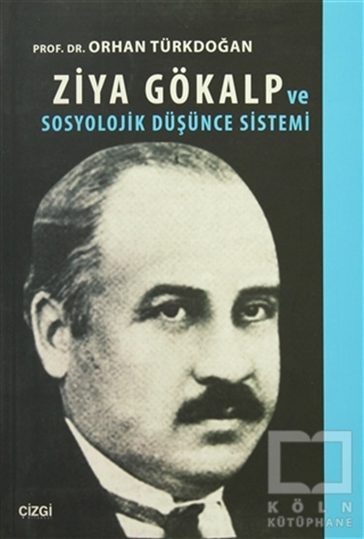 Orhan TürkdoğanDiğerZiya Gökalp ve Sosyolojik Düşünce Sistemi