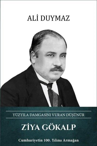 Ali DuymazTarihi Biyografi ve Otobiyografi KitaplarıZiya Gökalp: Yüzyıla Damgasını Vuran Düşünür